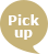Pick up